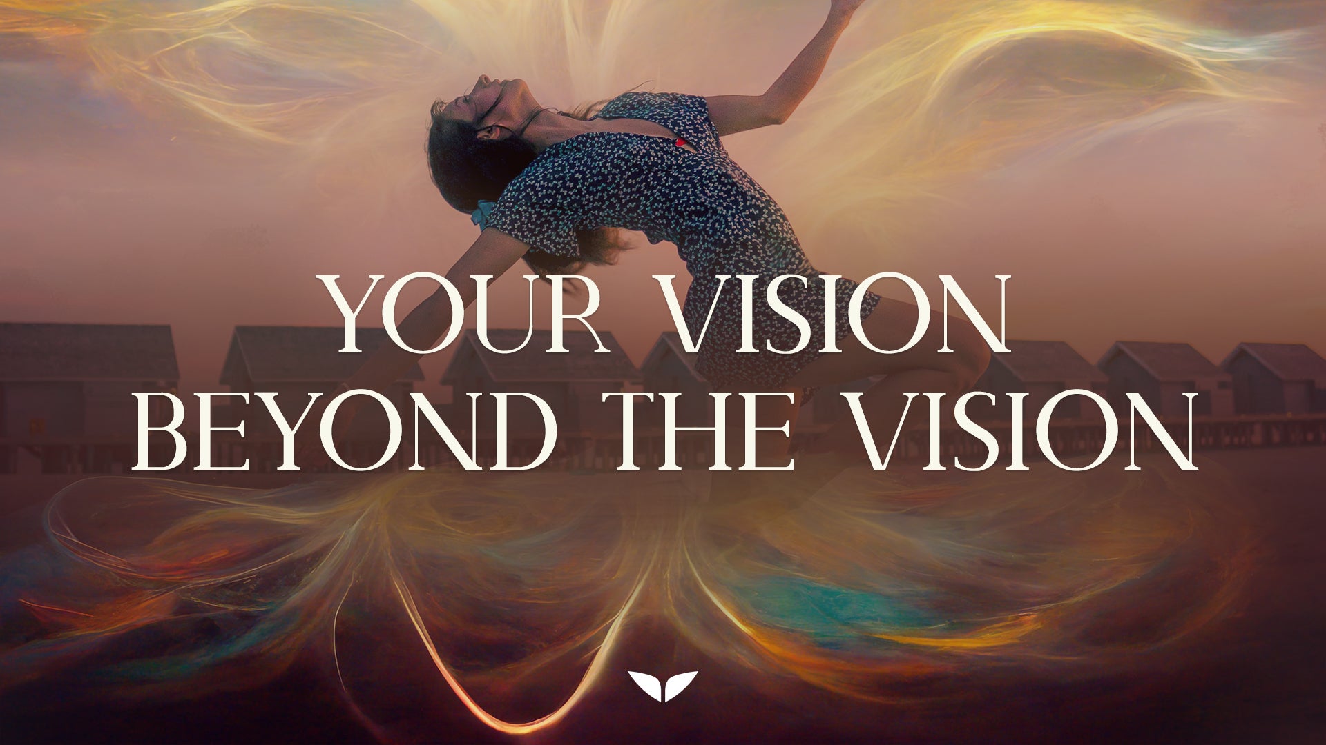 The Art of Manifesting | Lesson 9 - Anchor in Your Vision Beyond the Vision