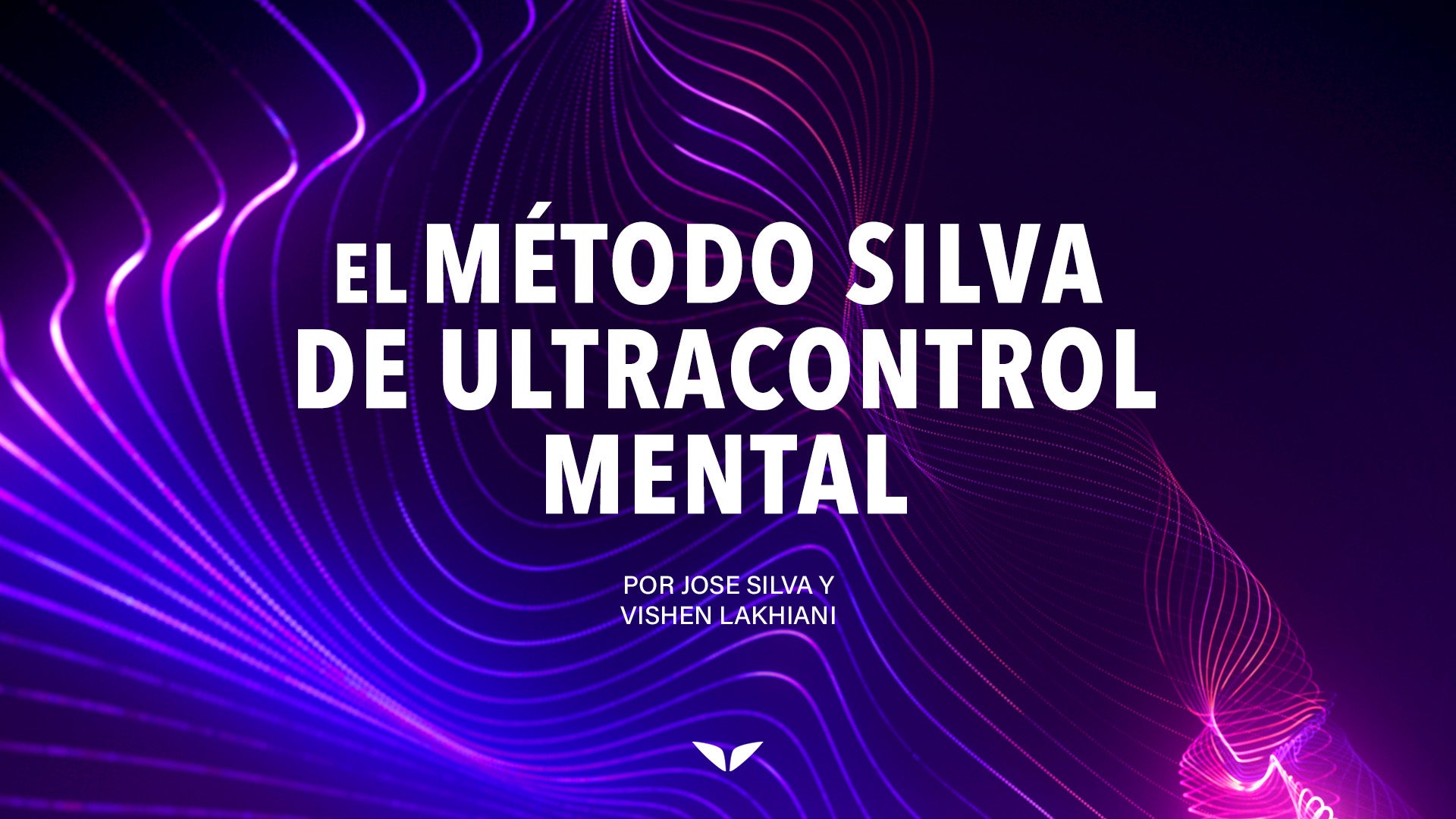 El Metodo Silva De Ultracontrol Mental Mindvalley Stories